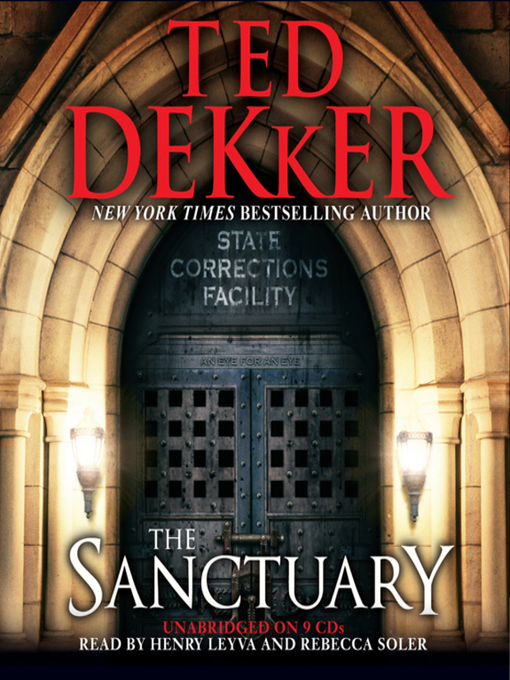 Title details for The Sanctuary by Ted Dekker - Available